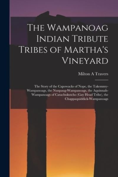 Cover for Milton A Travers · The Wampanoag Indian Tribute Tribes of Martha's Vineyard (Paperback Book) (2021)