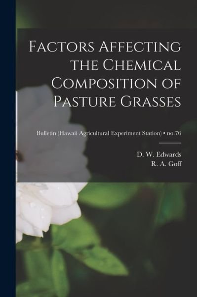 Cover for D W (Dorsey Wayne) 1904- Edwards · Factors Affecting the Chemical Composition of Pasture Grasses; no.76 (Pocketbok) (2021)
