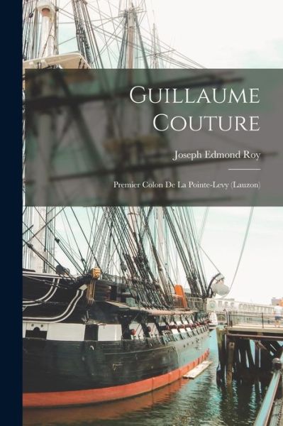 Cover for Joseph Edmond Roy · Guillaume Couture (Book) (2022)