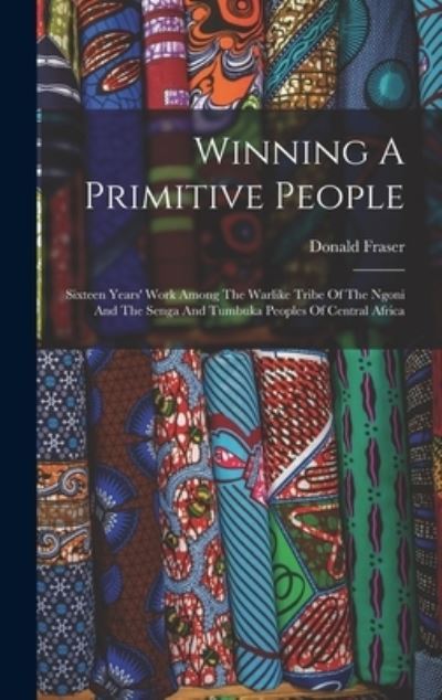 Cover for Donald Fraser · Winning a Primitive People (Book) (2022)