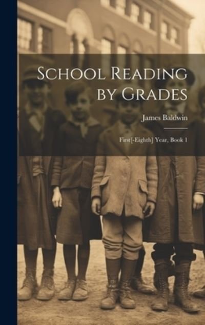 School Reading by Grades - James Baldwin - Books - Creative Media Partners, LLC - 9781020684135 - July 18, 2023