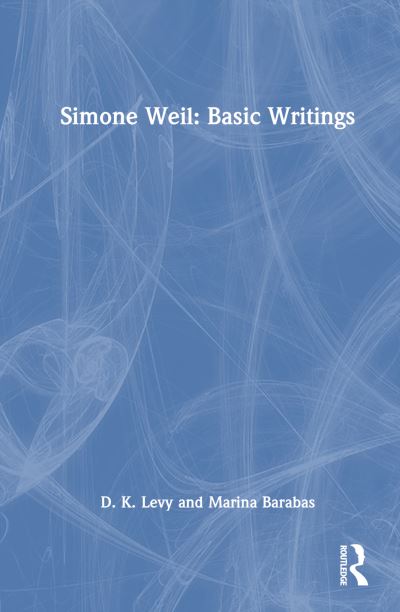 Simone Weil: Basic Writings - Simone Weil - Kirjat - Taylor & Francis Ltd - 9781032072135 - perjantai 22. joulukuuta 2023