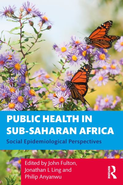 Public Health in Sub-Saharan Africa: Social Epidemiological Perspectives - - Bücher - Taylor & Francis Ltd - 9781032171135 - 7. Oktober 2024