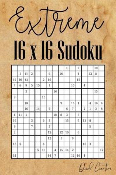 Extreme 16 x 16 Sudoku - Quick Creative - Livres - Independently Published - 9781083038135 - 26 juillet 2019