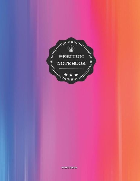 Premium Notebook - Smart Books - Książki - Independently Published - 9781092191135 - 30 marca 2019