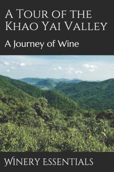 Cover for Winery Essentials · A Tour of the Khao Yai Valley : A Journey of Wine (Paperback Book) (2019)