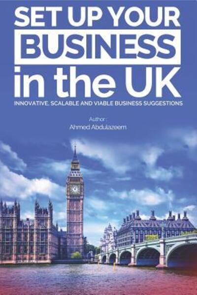 Cover for Ahmed Abdulazeem · Set Up Your Business in the UK (Paperback Book) (2019)