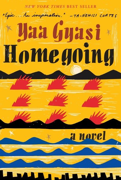 Homegoing: A novel - Yaa Gyasi - Kirjat - Knopf Doubleday Publishing Group - 9781101947135 - tiistai 7. kesäkuuta 2016