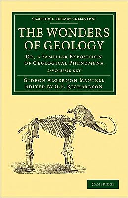 Cover for Gideon Algernon Mantell · The Wonders of Geology 2 Volume Set: Or, a Familiar Exposition of Geological Phenomena - Cambridge Library Collection - Earth Science (Book pack) (2010)