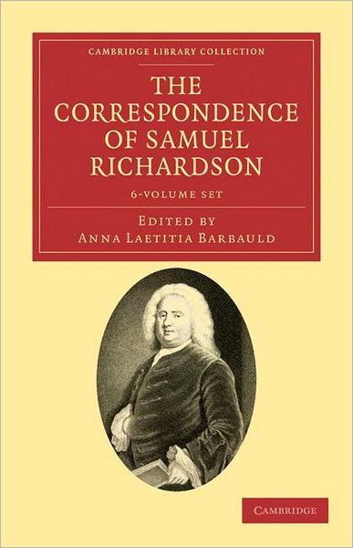 Cover for Samuel Richardson · The Correspondence of Samuel Richardson 6 Volume Set: Author of Pamela, Clarissa, and Sir Charles Grandison - Cambridge Library Collection - Literary  Studies (Book pack) (2011)