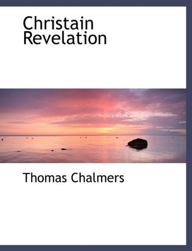 Cover for Thomas Chalmers · Christain Revelation (Hardcover Book) (2009)