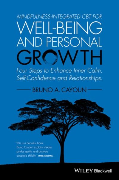 Cover for Cayoun, Bruno A. (Director of the MiCBT Institute, Australia) · Mindfulness-integrated CBT for Well-being and Personal Growth: Four Steps to Enhance Inner Calm, Self-Confidence and Relationships (Paperback Book) (2015)