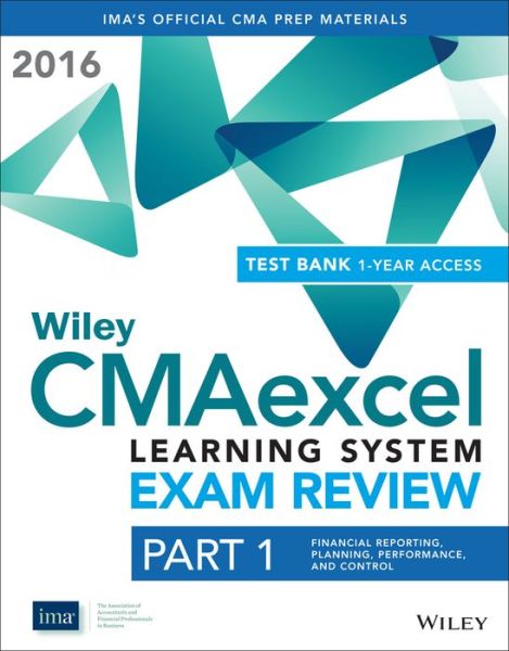 Cover for Ima · Wiley CMAexcel Learning System Exam Review 2016 + Test Bank: Part 1, Financial Planning, Performance and Control (1-year access) Set (Paperback Book) (2015)