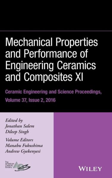 Cover for J Salem · Mechanical Properties and Performance of Engineering Ceramics and Composites XI, Volume 37, Issue 2 - Ceramic Engineering and Science Proceedings (Hardcover Book) [Volume 37, Issue 2 edition] (2017)