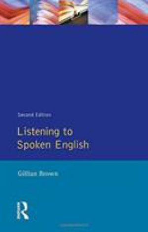 Cover for Gillian Brown · Listening to Spoken English - Applied Linguistics and Language Study (Inbunden Bok) (2016)