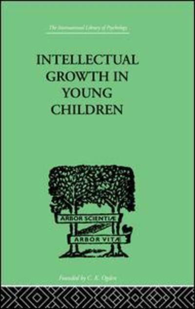 Cover for Susan Isaacs · Intellectual Growth In Young Children: With an Appendix on Children's &quot;Why&quot; Questions by Nathan Isaacs (Pocketbok) (2014)