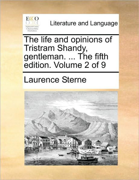 Cover for Laurence Sterne · The Life and Opinions of Tristram Shandy, Gentleman. ... the Fifth Edition. Volume 2 of 9 (Paperback Bog) (2010)