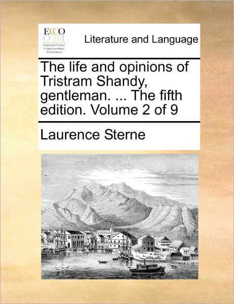 Cover for Laurence Sterne · The Life and Opinions of Tristram Shandy, Gentleman. ... the Fifth Edition. Volume 2 of 9 (Pocketbok) (2010)