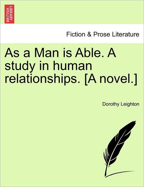 Cover for Dorothy Leighton · As a Man is Able. a Study in Human Relationships. [a Novel.] (Paperback Book) (2011)