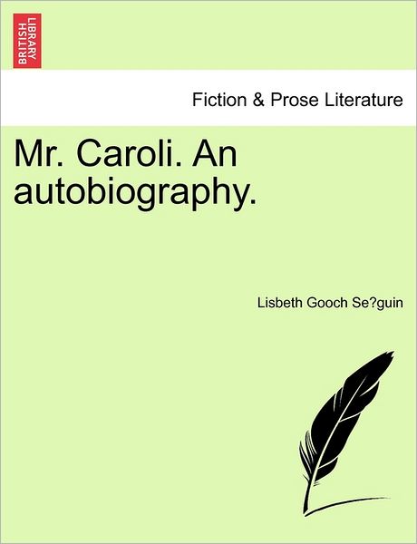Cover for Lisbeth Gooch Se Guin · Mr. Caroli. an Autobiography. (Paperback Book) (2011)