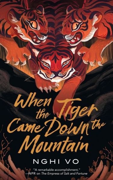 Cover for Nghi Vo · When the Tiger Came Down the Mountain - The Singing Hills Cycle (Paperback Bog) (2020)