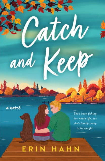 Catch and Keep - Erin Hahn - Livros - St Martin's Press - 9781250827135 - 18 de novembro de 2024