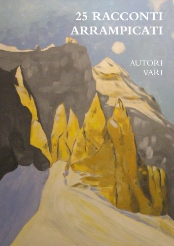 Cover for Autori Vari · 25 Racconti Arrampicati (Paperback Book) [Italian edition] (2014)