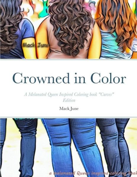 Cover for Mack June · Crowned in Color (Book) (2023)