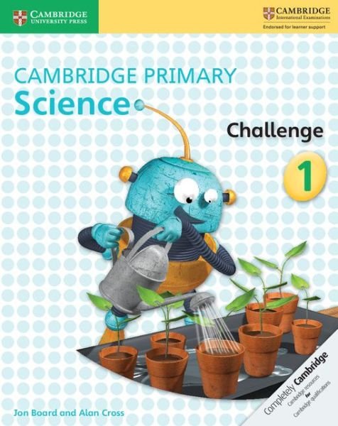Cover for Jon Board · Cambridge Primary Science Challenge 1 - Cambridge Primary Science (Pocketbok) (2016)