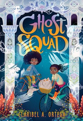 Cover for Claribel A. Ortega · Ghost Squad (Paperback Book) (2021)