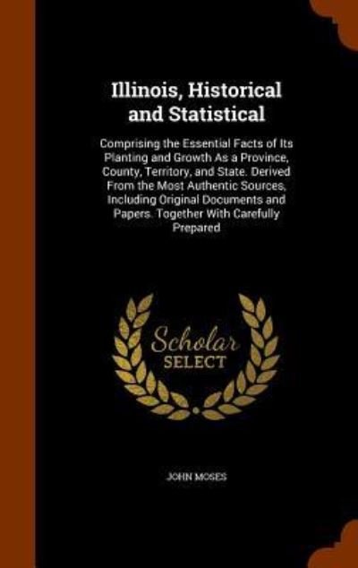 Cover for John Moses · Illinois, Historical and Statistical (Hardcover Book) (2015)