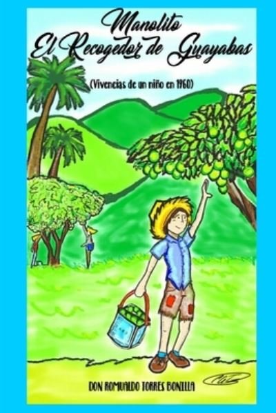 Cover for Romualdo Torres Bonilla · MANOLITO, El Recogedor de Guayabas (Paperback Book) (2017)