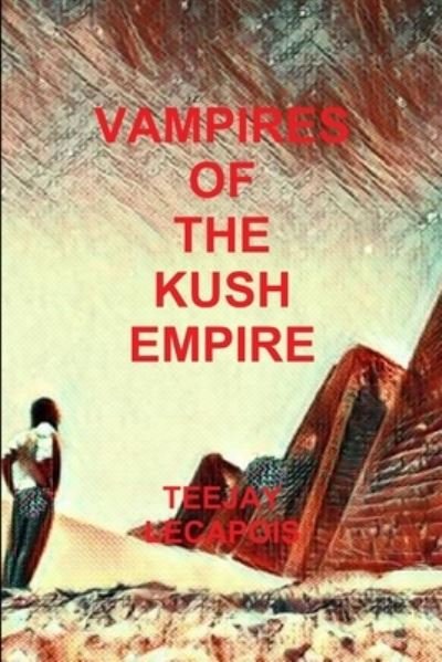 Cover for Teejay Lecapois · Vampires Of The Kush Empire (Pocketbok) (2017)