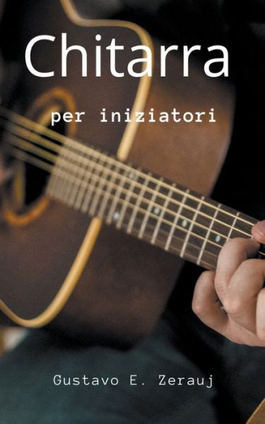 Cover for Gustavo Espinosa Juarez · Chitarra Per iniziatori (Paperback Book) (2020)