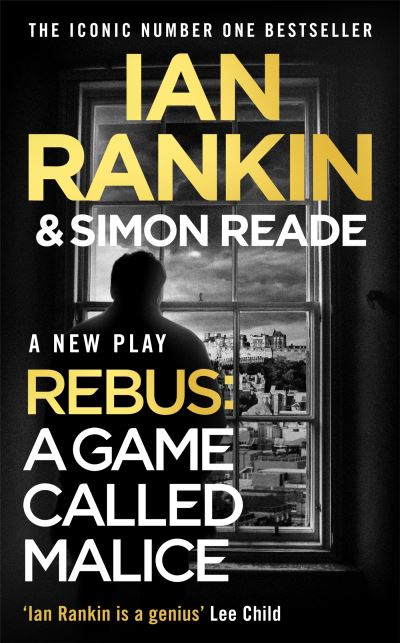 Cover for Ian Rankin · A Game Called Malice: A Rebus Play: The #1 bestselling series that inspired BBC One’s REBUS (Gebundenes Buch) (2023)