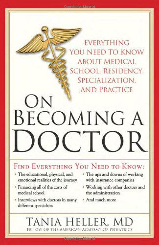 Cover for Tania Heller · On Becoming a Doctor: Everything You Need to Know About Medical School, Residency, Specialization, and Practice (Paperback Book) [11.1.2009 edition] (2009)