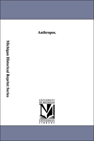 Cover for Michigan Historical Reprint Series · Anthropos. (Paperback Book) (2006)