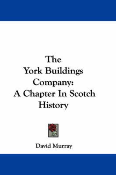 Cover for David Murray · The York Buildings Company: a Chapter in Scotch History (Pocketbok) (2007)