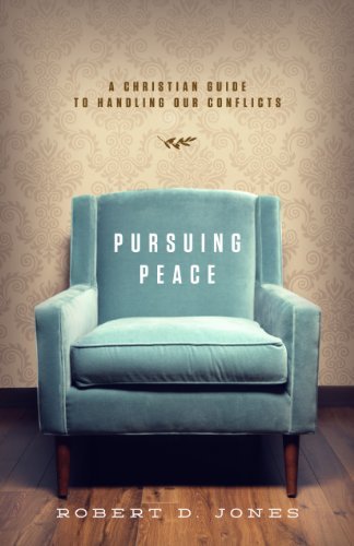 Cover for Robert D. Jones · Pursuing Peace: A Christian Guide to Handling Our Conflicts (Pocketbok) (2012)