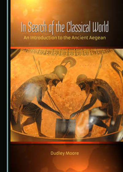 Cover for Dudley Moore · In Search of the Classical World (Hardcover Book) (2015)