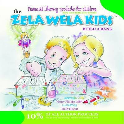The Zela Wela Kid: Build a Bank - Mba Nancy Phillips - Livros - Authorhouse - 9781449074135 - 29 de janeiro de 2010