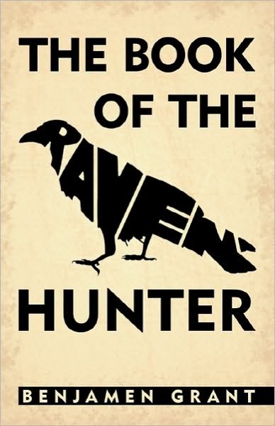 Cover for Benjamen Grant · The Book of the Raven-hunter. (Taschenbuch) (2010)