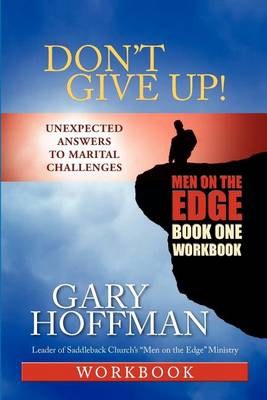 Cover for Gary Hoffman · Don't Give Up! Workbook One: men on the Edge (Paperback Book) (2012)