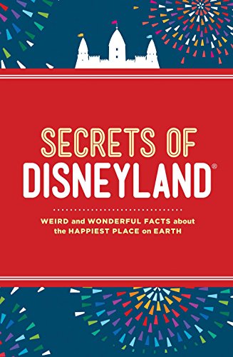 Cover for Dinah Williams · Secrets of Disneyland: Weird and Wonderful Facts About the Happiest Place on Earth (Hardcover Book) (2013)