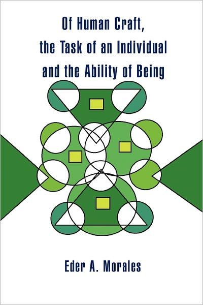 Cover for Eder a Morales · Of Human Craft, the Task of an Individual and the Ability of Being (Paperback Book) (2010)