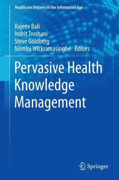 Cover for Bali · Pervasive Health Knowledge Management - Healthcare Delivery in the Information Age (Hardcover Book) [2013 edition] (2012)