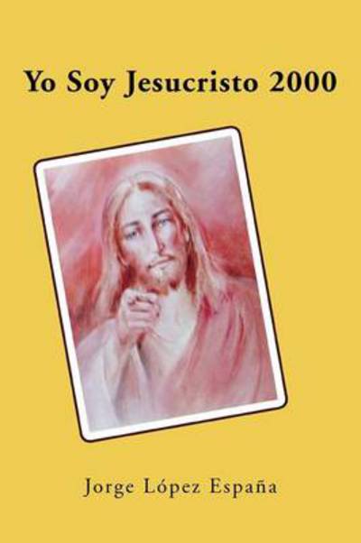 Cover for Jorge L Espa a · Yo Soy Jesucristo 2000 (Paperback Book) (2012)