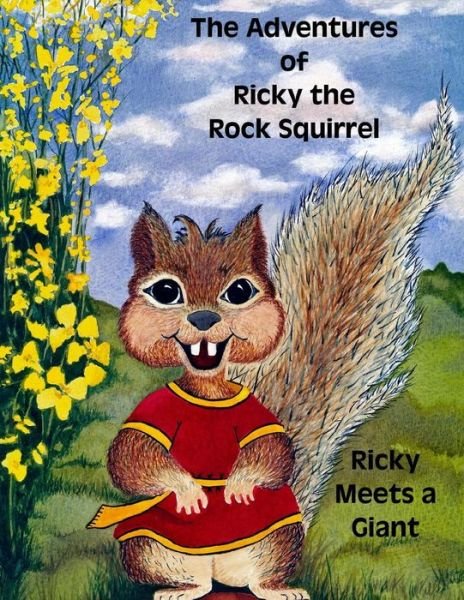 The Adventures of Ricky the Rock Squirrel: Ricky Meets a Giant - Sq Eads - Kirjat - Createspace - 9781466255135 - perjantai 21. joulukuuta 2012