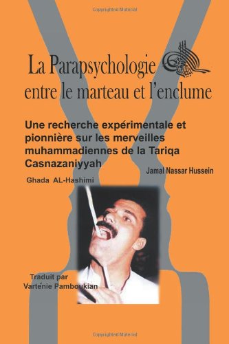Cover for Jamal Nassar Hussein · La Parapsychologie Entre Le Marteau et L'enclume: Une Recherche Expérimentale et Pionnière Sur Les Merveilles Muhammadiennes De La Tariqa Casnazaniyyah (Paperback Book) [French edition] (2011)