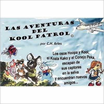 Cover for C H Arles · Las Aventuras Del Kool Patrol (C) (Paperback Bog) (2012)